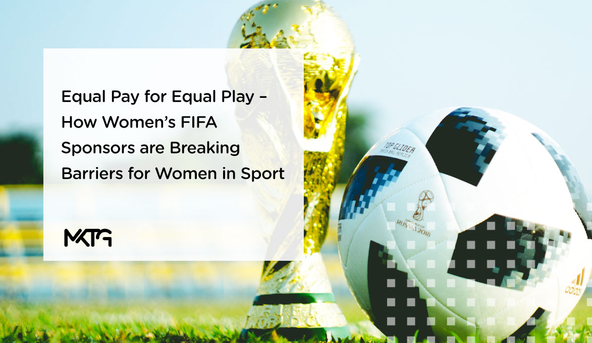 Equal Pay for Equal Play – How Women’s FIFA Sponsors are Breaking Barriers for Women in Sport